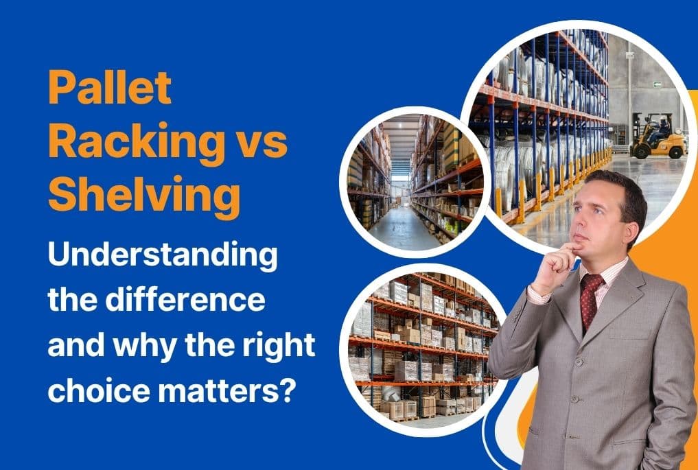 Pallet Racking vs Shelving: What's Best for Your Business